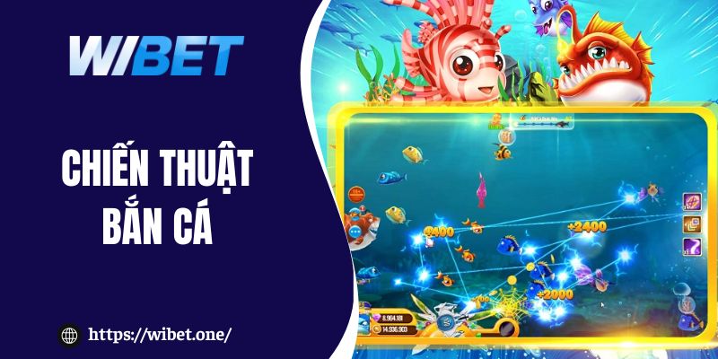 Chiến thuật bắn cá