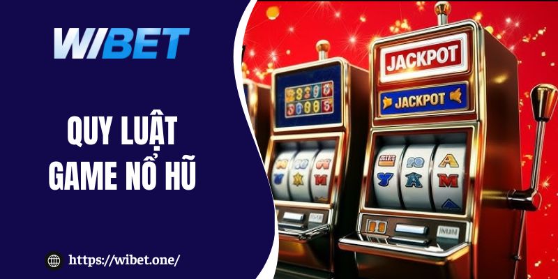 Quy luật game nổ hũ